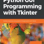 خرید و دانلود نسخه کامل کتاب Python GUI programming with Tkinter