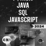 خرید و دانلود نسخه کامل کتاب Python, Java, SQL & JavaScript: The Ultimate Crash Course for Beginners to Master the 4 Most In-Demand Programming Languages, Stand Out from the Crowd and Find High-Paying Jobs!