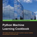 خرید و دانلود نسخه کامل کتاب Python Machine Learning Cookbook: 100 recipes that teach you how to perform various machine learning tasks in the real world