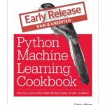 خرید و دانلود نسخه کامل کتاب Python Machine Learning Cookbook: Practical Solutions from Preprocessing to Deep Learning (draft)