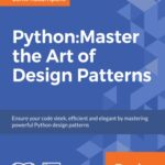 خرید و دانلود نسخه کامل کتاب Python : master the art of design patterns
