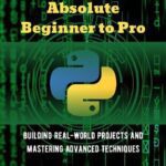 خرید و دانلود نسخه کامل کتاب Python Mastery: From Absolute Beginner to Pro