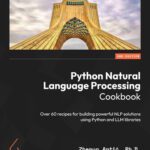 خرید و دانلود نسخه کامل کتاب Python Natural Language Processing Cookbook: Over 60 recipes for building powerful NLP solutions using Python, 2nd Edition