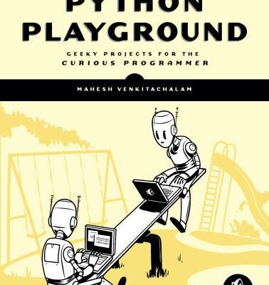 خرید و دانلود نسخه کامل کتاب Python Playground: Geeky Projects for the Curious Programmer