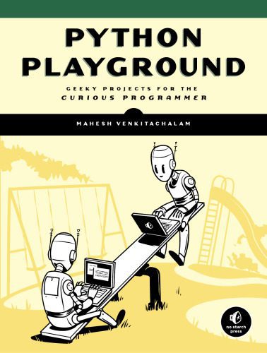 خرید و دانلود نسخه کامل کتاب Python Playground: Geeky Projects for the Curious Programmer_687a1d4245eb7.jpeg خرید و دانلود نسخه کامل کتاب Python Playground: Geeky Projects for the Curious Programmer