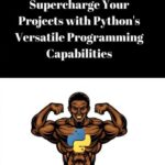 خرید و دانلود نسخه کامل کتاب Python Power: Supercharge Your Projects with Python’s Versatile Programming Capabilities