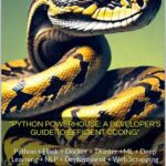 خرید و دانلود نسخه کامل کتاب “Python Powerhouse: A Developer’s Guide to Efficient Coding”: Python + Flask + Docker + TKinter +ML + Deep Learning + NLP