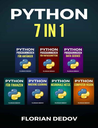 خرید و دانلود نسخه کامل کتاب Python Programmieren 7 in 1: Der schnelle Einstieg (Grundlagen, Machine Learning, Neuronale Netze, Data Science, Computer Vision, Finanzen)_6876a33a65839.jpeg خرید و دانلود نسخه کامل کتاب Python Programmieren 7 in 1: Der schnelle Einstieg (Grundlagen, Machine Learning, Neuronale Netze, Data Science, Computer Vision, Finanzen)