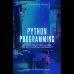 خرید و دانلود نسخه کامل کتاب Python Programming: An Introductory Guide for Accounting & Finance