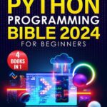 خرید و دانلود نسخه کامل کتاب Python Programming Bible for Beginners: [4 in 1] The Ultimate 5-Day Python Crash Course with Step-by-Step Guidance, Expert Secrets, and a Practical Workbook to Achieve Your Career Aspirations