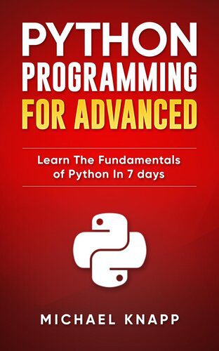 خرید و دانلود نسخه کامل کتاب Python: Programming for Advanced: Learn the Fundamentals of Python in 7 Days_6875482b4f995.jpeg خرید و دانلود نسخه کامل کتاب Python: Programming for Advanced: Learn the Fundamentals of Python in 7 Days