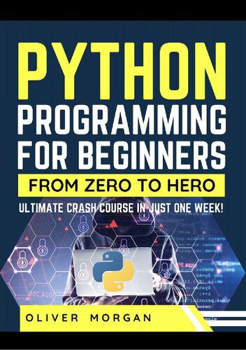 خرید و دانلود نسخه کامل کتاب Python Programming for Beginners: Ultimate Crash Course From Zero to Hero in Just One Week!_68756d752784d.jpeg خرید و دانلود نسخه کامل کتاب Python Programming for Beginners: Ultimate Crash Course From Zero to Hero in Just One Week!