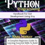 خرید و دانلود نسخه کامل کتاب Python Programming Handbook For GUI Development Using Kivy