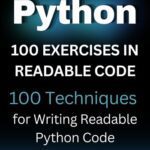 خرید و دانلود نسخه کامل کتاب Python Readable Code 100 Knock: 100 Techniques for Writing Readable Code in Python
