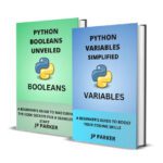 خرید و دانلود نسخه کامل کتاب PYTHON VARIABLES AND BOOLEANS UNVEILED: A BEGINNER’S GUIDE TO BOOST YOUR CODING SKILLS