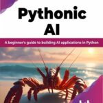 خرید و دانلود نسخه کامل کتاب Pythonic AI: A beginner’s guide to building AI applications in Python