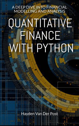 خرید و دانلود نسخه کامل کتاب Quantitative Finance with Python: A Deep Dive into Financial Modelling and Analysis (Python for Finance Book 5)_687e366ca6495.jpeg خرید و دانلود نسخه کامل کتاب Quantitative Finance with Python: A Deep Dive into Financial Modelling and Analysis (Python for Finance Book 5)