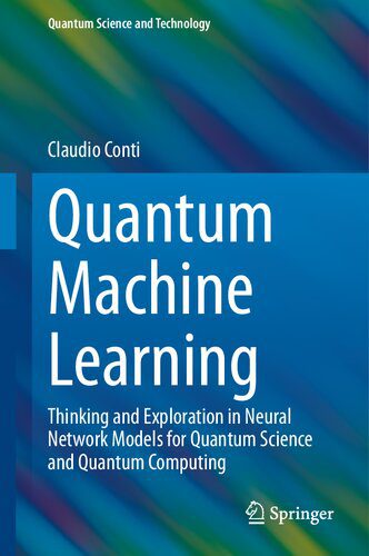 خرید و دانلود نسخه کامل کتاب Quantum Machine Learning: Thinking and Exploration in Neural Network Models for Quantum Science and Quantum Computing_687e3a3e593d8.jpeg خرید و دانلود نسخه کامل کتاب Quantum Machine Learning: Thinking and Exploration in Neural Network Models for Quantum Science and Quantum Computing
