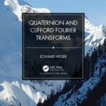 خرید و دانلود نسخه کامل کتاب Quaternion and Clifford Fourier Transforms
