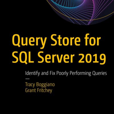 خرید و دانلود نسخه کامل کتاب Query Store for SQL Server 2019: Identify and Fix Poorly Performing Queries