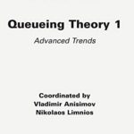 خرید و دانلود نسخه کامل کتاب Queueing Theory, Volume 1: Advanced Trends