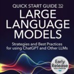 خرید و دانلود نسخه کامل کتاب Quick Start Guide to Large Language Models: Strategies and Best Practices for using ChatGPT and Other LLMs