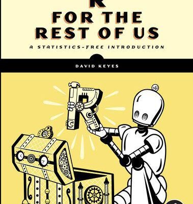خرید و دانلود نسخه کامل کتاب R for the Rest of Us: A Statistics-Free Introduction