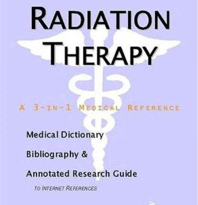 خرید و دانلود نسخه کامل کتاب Radiation Therapy. A Medical Dictionary, Bibliography, and Annotated Research Guide to Internet References