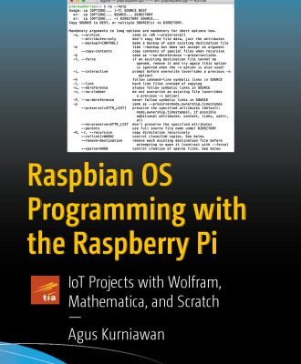 خرید و دانلود نسخه کامل کتاب Raspbian OS Programming with the Raspberry Pi: IoT Projects with Wolfram, Mathematica, and Scratch
