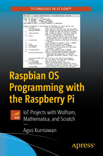 خرید و دانلود نسخه کامل کتاب Raspbian OS Programming with the Raspberry Pi: IoT Projects with Wolfram, Mathematica, and Scratch_686d103453ecc.jpeg خرید و دانلود نسخه کامل کتاب Raspbian OS Programming with the Raspberry Pi: IoT Projects with Wolfram, Mathematica, and Scratch
