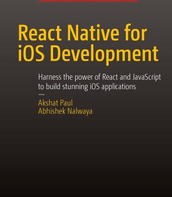 خرید و دانلود نسخه کامل کتاب React Native for iOS Development: Harness the power of React and JavaScript to build stunning iOS applications