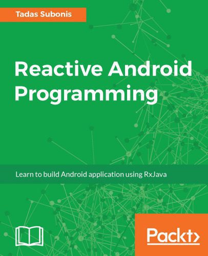 خرید و دانلود نسخه کامل کتاب Reactive Android Programming: Unleash the power of RxJava for Android Development_687114e1c9f85.jpeg خرید و دانلود نسخه کامل کتاب Reactive Android Programming: Unleash the power of RxJava for Android Development