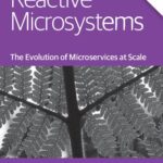 خرید و دانلود نسخه کامل کتاب Reactive Microsystems – The Evolution of Microservices at Scale