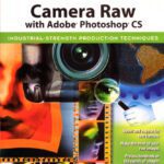 خرید و دانلود نسخه کامل کتاب Real world Camera Raw with Adobe Photoshop CS: industrial strength production techniques