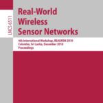 خرید و دانلود نسخه کامل کتاب Real-World Wireless Sensor Networks: 4th International Workshop, REALWSN 2010, Colombo, Sri Lanka, December 16-17, 2010. Proceedings