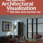 خرید و دانلود نسخه کامل کتاب Realistic Architectural Visualization with 3ds Max and mental ray
