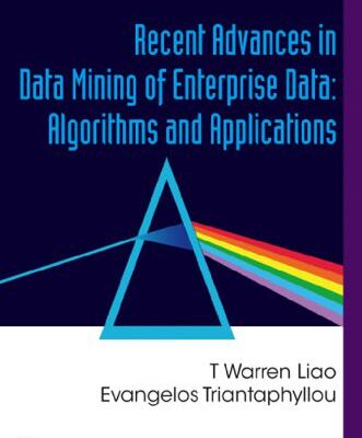 خرید و دانلود نسخه کامل کتاب Recent Advances In Data Mining Of Enterprise Data: Algorithms and Applications (Series on Computers and Operations Research) (Series on Computers and Operations … on Computers and Operations Research)