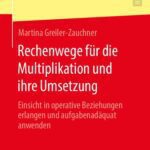 خرید و دانلود نسخه کامل کتاب Rechenwege für die Multiplikation und ihre Umsetzung: Einsicht in operative Beziehungen erlangen und aufgabenadäquat anwenden