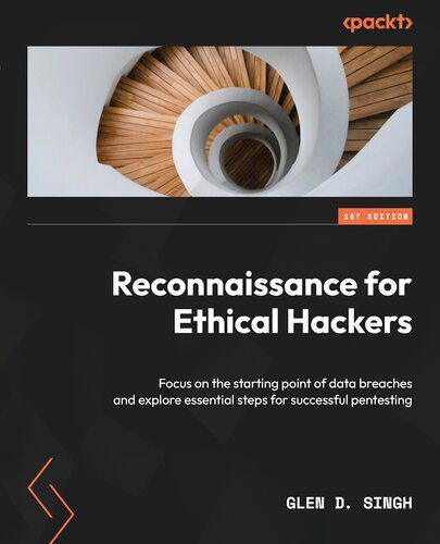 خرید و دانلود نسخه کامل کتاب Reconnaissance for Ethical Hackers: Focus on the starting point of data breaches and explore essential steps_6867f4bf6185c.jpeg خرید و دانلود نسخه کامل کتاب Reconnaissance for Ethical Hackers: Focus on the starting point of data breaches and explore essential steps
