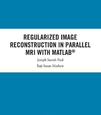 خرید و دانلود نسخه کامل کتاب Regularized Image Reconstruction in Parallel MRI with MATLAB®