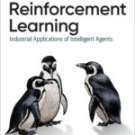 خرید و دانلود نسخه کامل کتاب Reinforcement Learning: Industrial Applications of Intelligent Agents
