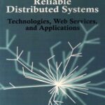 خرید و دانلود نسخه کامل کتاب Reliable Distributed Systems: Technologies, Web Services, and Applications