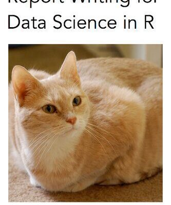 خرید و دانلود نسخه کامل کتاب Report Writing for Data Science in R (2019 Update)