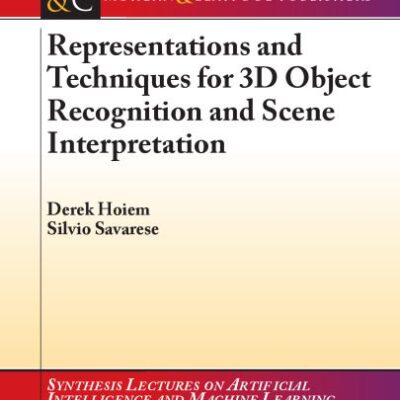 خرید و دانلود نسخه کامل کتاب Representations and Techniques for 3D Object Recognition & Scene Interpretation
