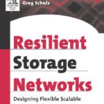 خرید و دانلود نسخه کامل کتاب Resilient Storage Networks: Designing Flexible Scalable Data Infrastructures