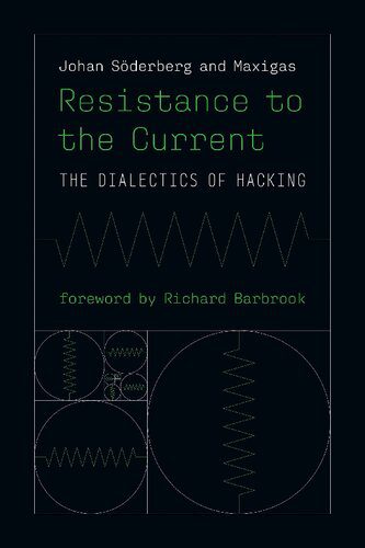 خرید و دانلود نسخه کامل کتاب Resistance To The Current: The Dialectics Of Hacking_6867fb0b08e23.jpeg خرید و دانلود نسخه کامل کتاب Resistance To The Current: The Dialectics Of Hacking