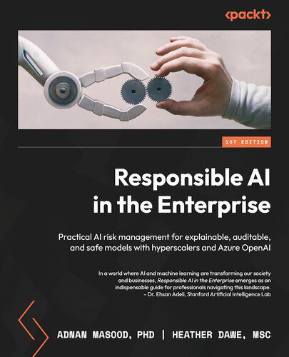 خرید و دانلود نسخه کامل کتاب Responsible AI in the Enterprise: Practical AI Risk Management for Explainable, Auditable, and Safe Models with Hyperscalers_686a8714d2b0f.jpeg خرید و دانلود نسخه کامل کتاب Responsible AI in the Enterprise: Practical AI Risk Management for Explainable, Auditable, and Safe Models with Hyperscalers