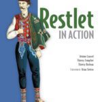 خرید و دانلود نسخه کامل کتاب Restlet in Action: Developing RESTful web APIs in Java