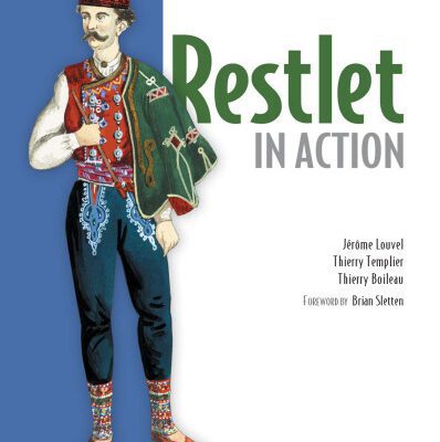 خرید و دانلود نسخه کامل کتاب Restlet in Action: Developing RESTful web APIs in Java