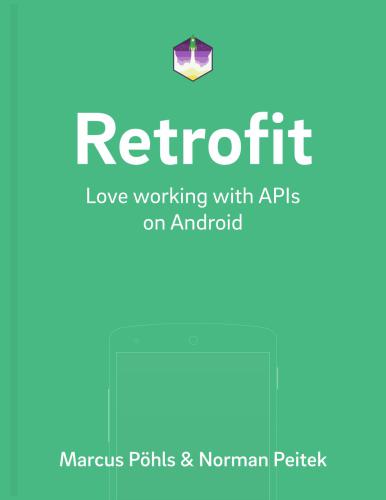 خرید و دانلود نسخه کامل کتاب Retrofit: Love Working with APIs on Android_686ce4959af6f.jpeg خرید و دانلود نسخه کامل کتاب Retrofit: Love Working with APIs on Android